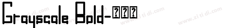 Grayscale Bold字体转换 Grayscale Bold字体转换